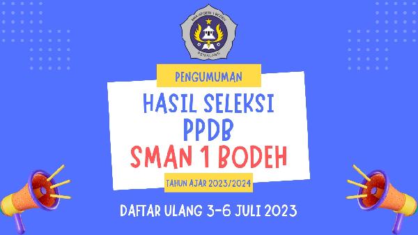 INFO DAFTAR ULANG CALON PESERTA DIDIK SMA NEGERI 1 BODEH TAHUN PELAJARAN 2023-2024